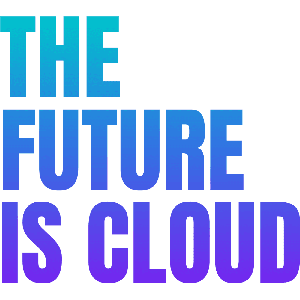 The Future is Cloud Text
